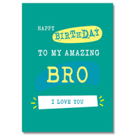 To My Amazing Bro Birthday Card